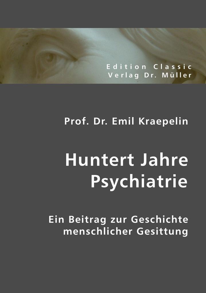 Huntert Jahre Psychiatrie