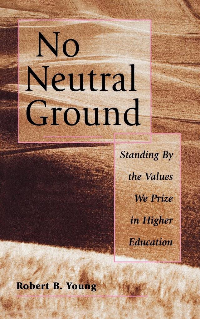 No Neutral Ground Values Higher Ed