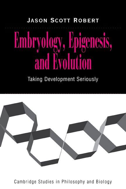 Embryology Epigenesis and Evolution