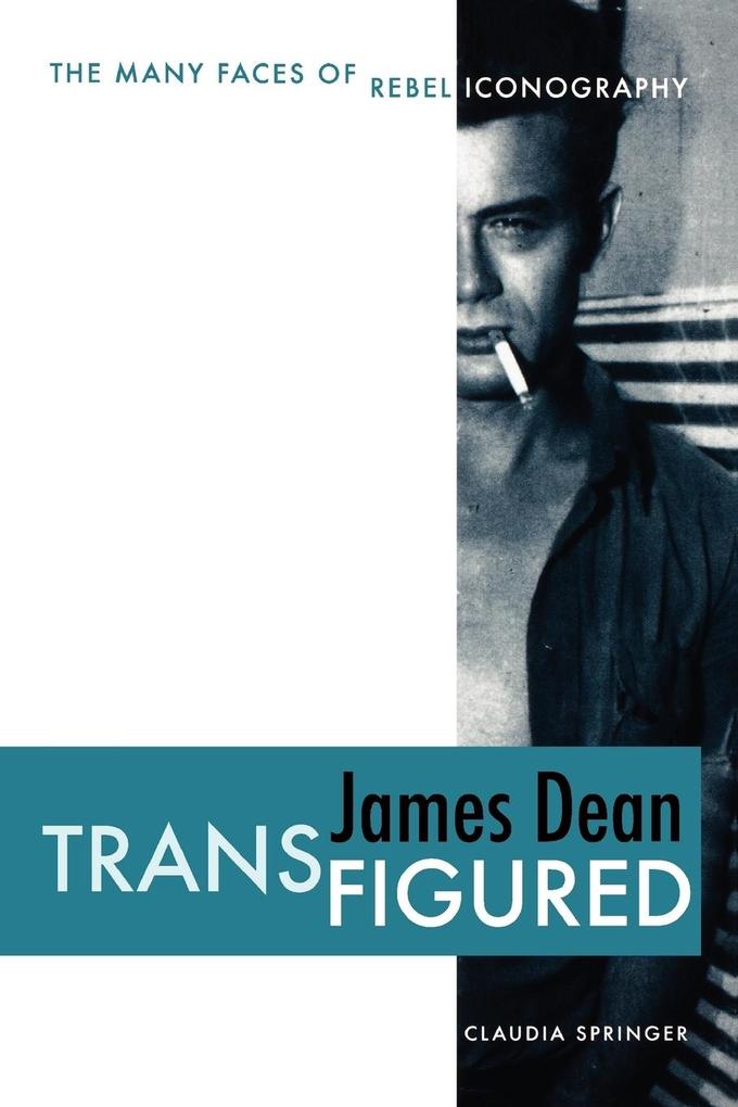 James Dean Transfigured - Claudia Springer