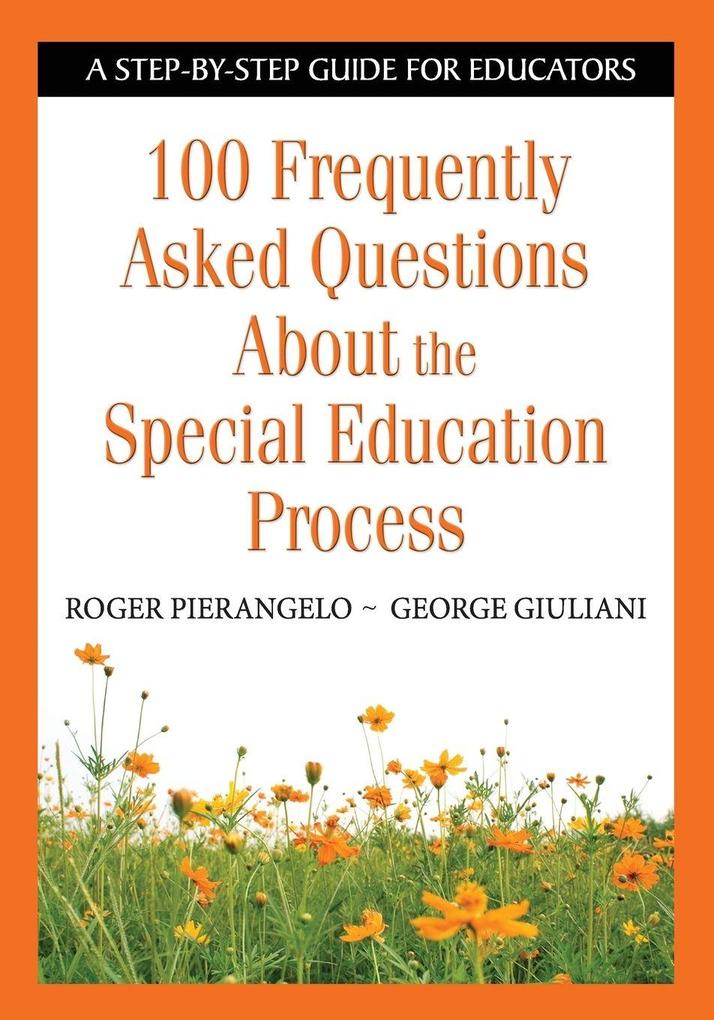 100 Frequently Asked Questions about the Special Education Process