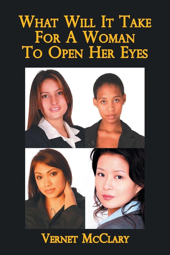 What Will It Take For A Woman To Open Her Eyes