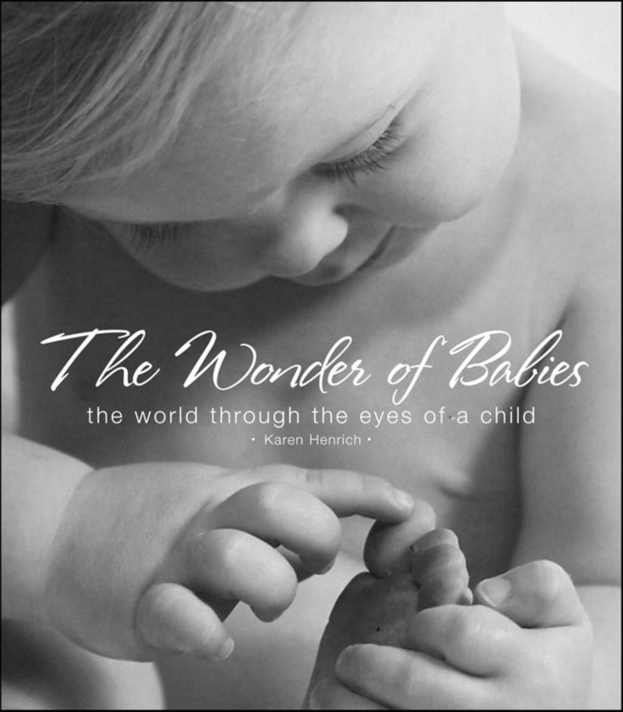 The Wonder of Babies: The World Through the Eyes of a Child