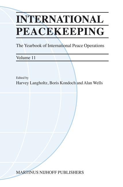 International Peacekeeping: The Yearbook of International Peace Operations: Volume 11 [With CDROM]