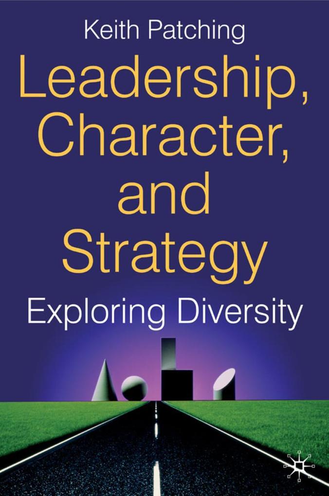 Leadership Character and Strategy - Keith Patching