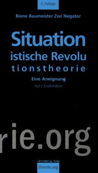 Situationistische Revolutionstheorie - Biene Baumeister/ Zwi Negator