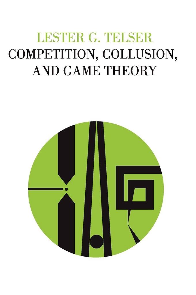 Competition Collusion and Game Theory