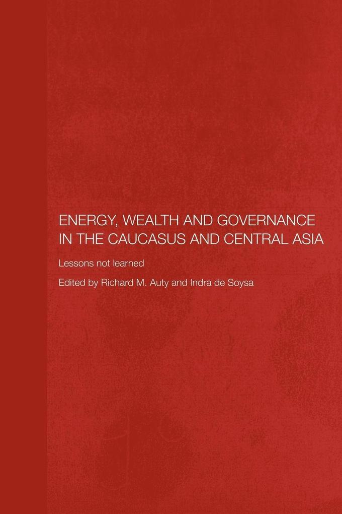 Energy Wealth and Governance in the Caucasus and Central Asia