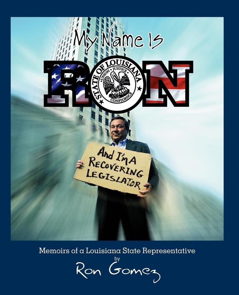 My name is Ron and I‘m a recovering legislator