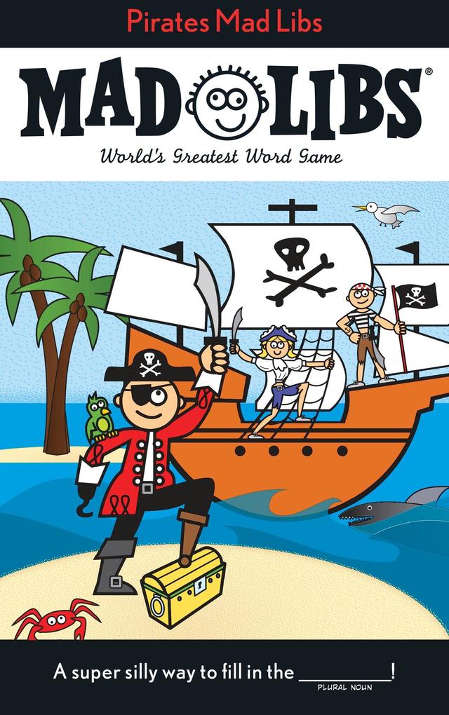 Pirates Mad Libs: World's Greatest Word Game - Roger Price/ Leonard Stern