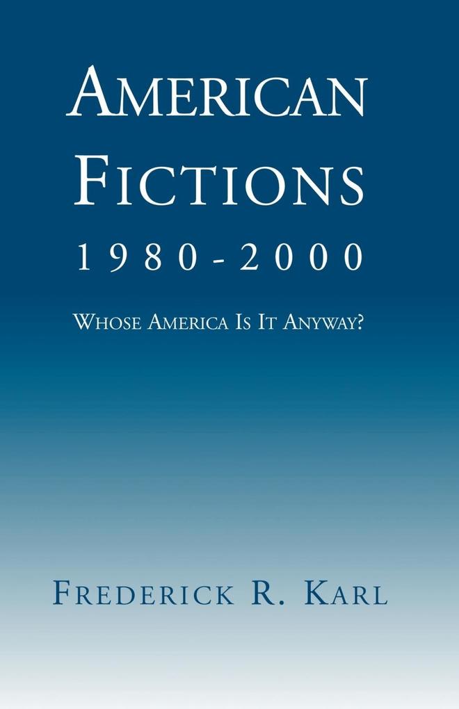 American Fictions 1980-2000 - Frederick Robert Karl