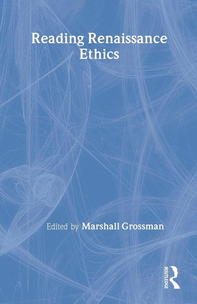 Reading Renaissance Ethics