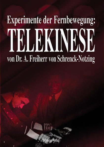 Experimente der Fernbewegung - Telekinese - A. Freiherr von Schrenck-Notzing
