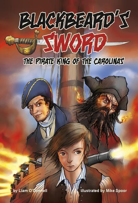Blackbeard's Sword: The Pirate King of the Carolinas - Liam O'Donnell