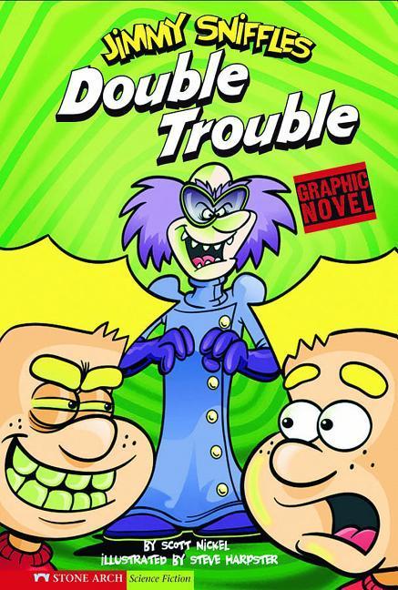 Double Trouble: Jimmy Sniffles - Scott Nickel