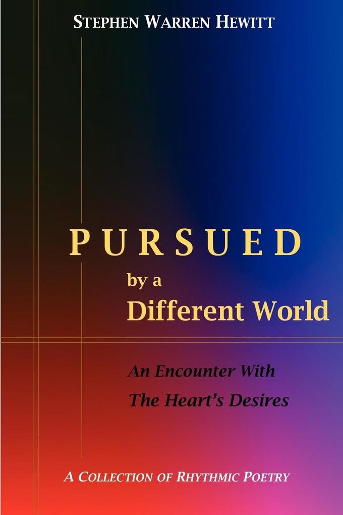 Pursued by a Different World