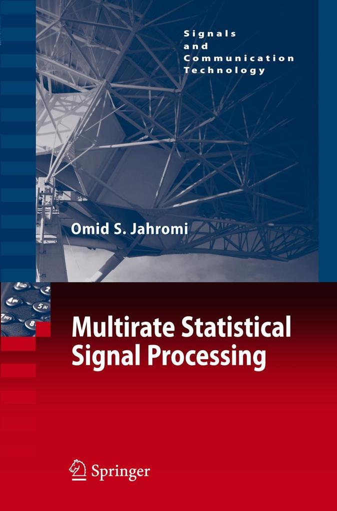 Multirate Statistical Signal Processing - Omid S. Jahromi