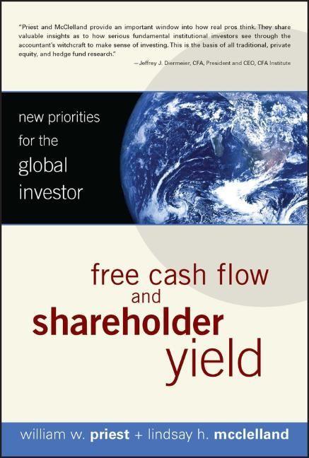 Free Cash Flow and Shareholder Yield: New Priorities for the Global Investor - William W. Priest/ Lindsay H. McClelland