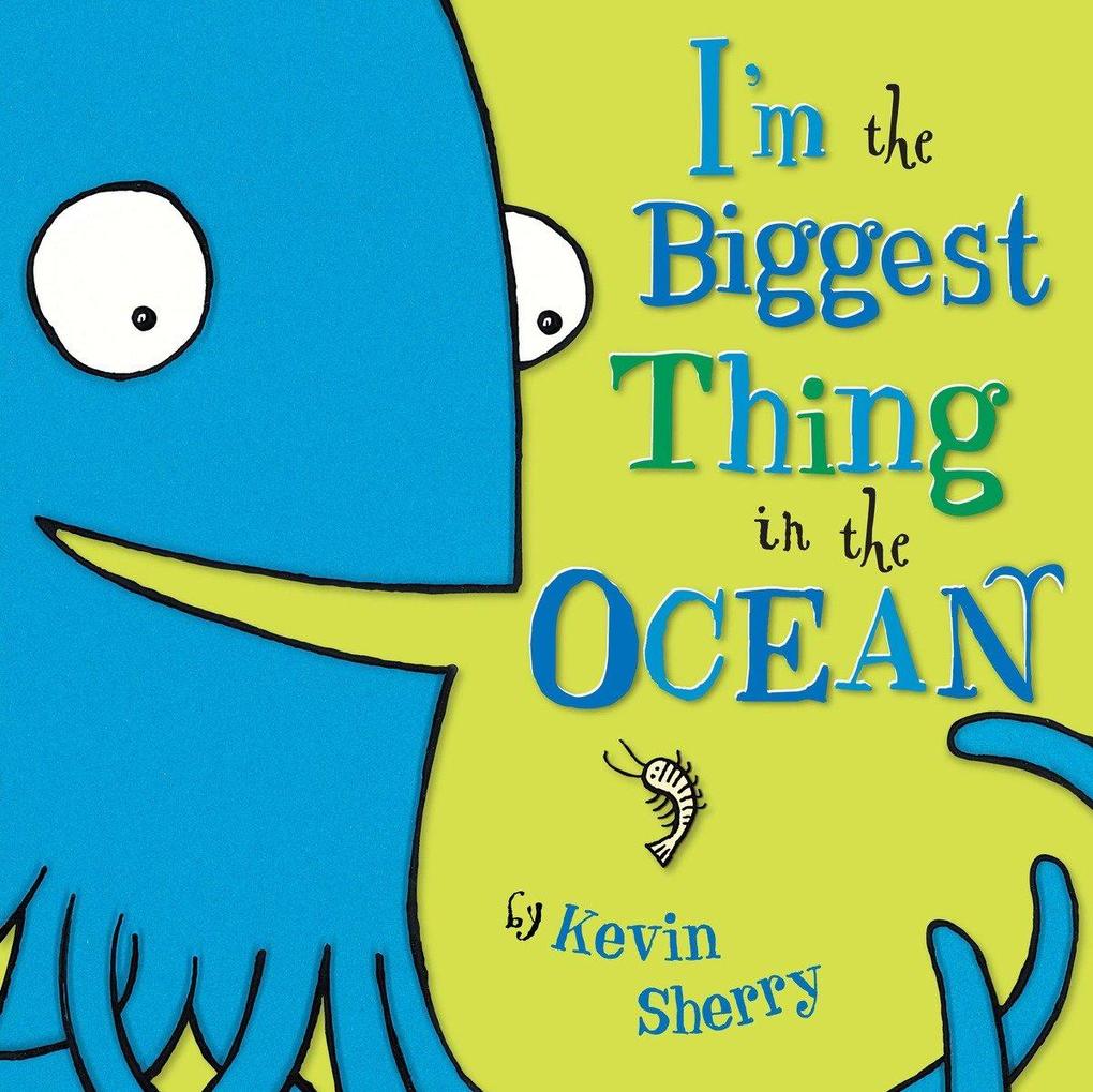 I‘m the Biggest Thing in the Ocean!