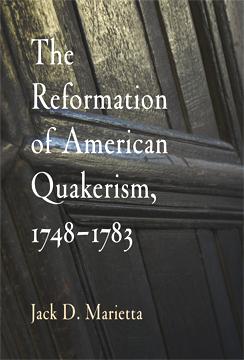 The Reformation of American Quakerism 1748-1783