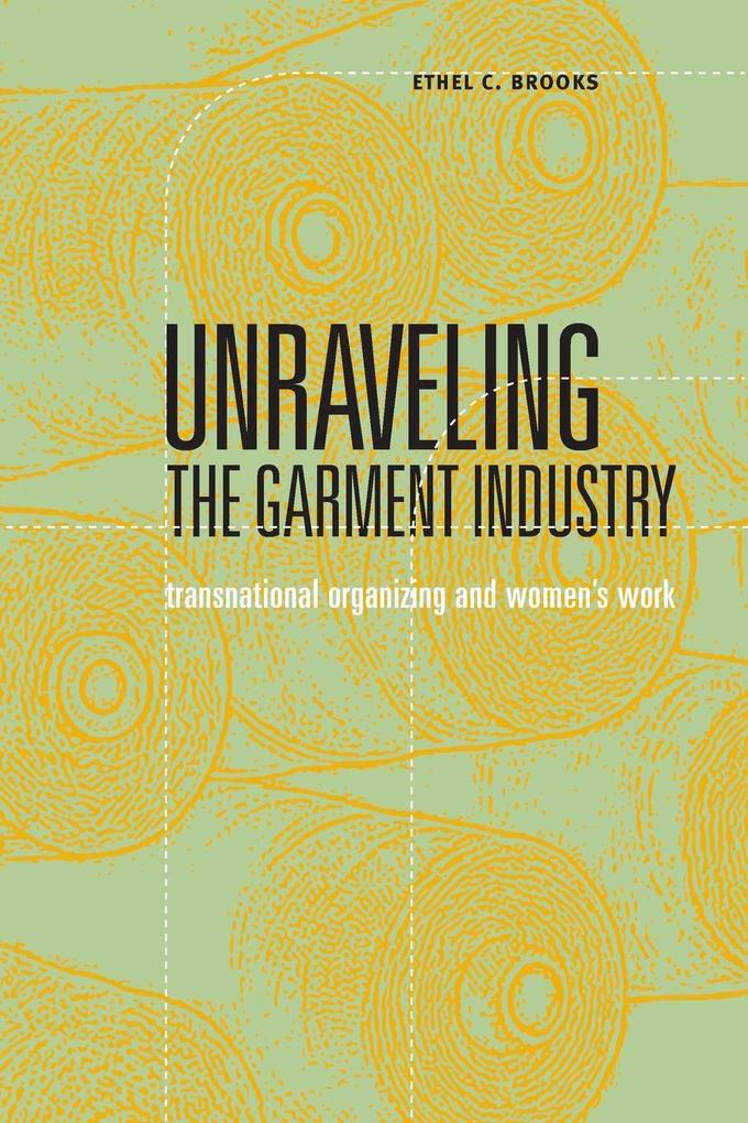 Unraveling the Garment Industry - Ethel C. Brooks