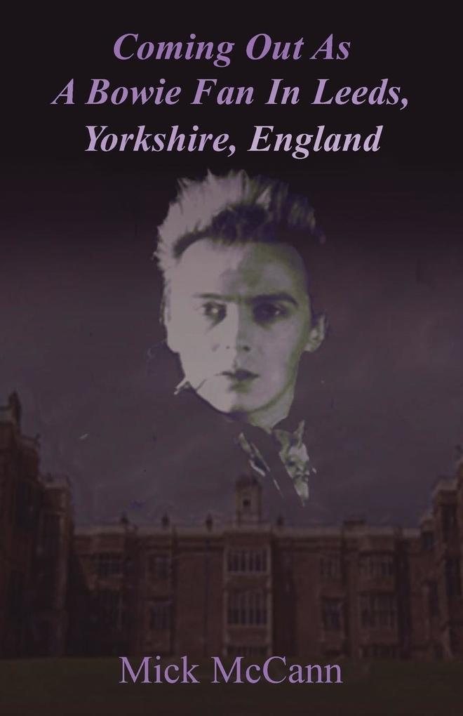 Coming Out as a Bowie Fan in Leeds Yorkshire England