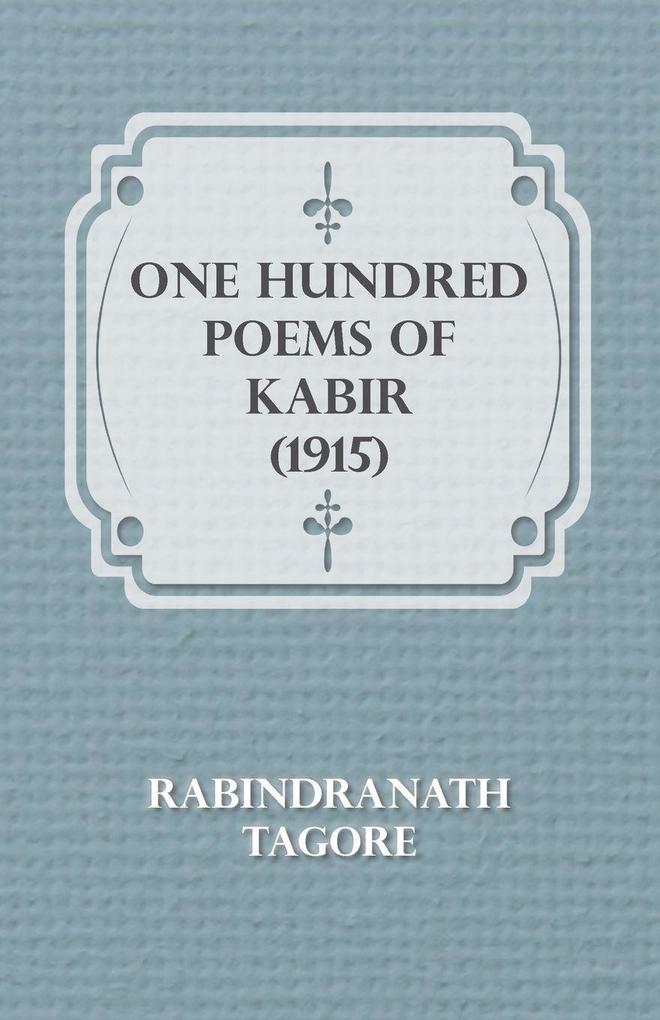 One Hundred Poems of Kabir (1915)