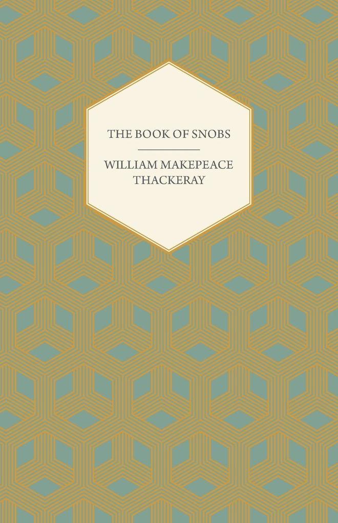 The Book of Snobs - Christmas Books and Sketches and Travels in London