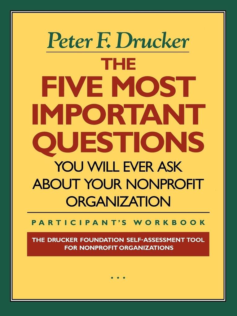 The Five Most Important Questions You Will Ever Ask about Your Nonprofit Organization