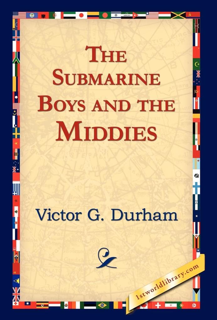 The Submarine Boys and the Middies - Victor G. Durham