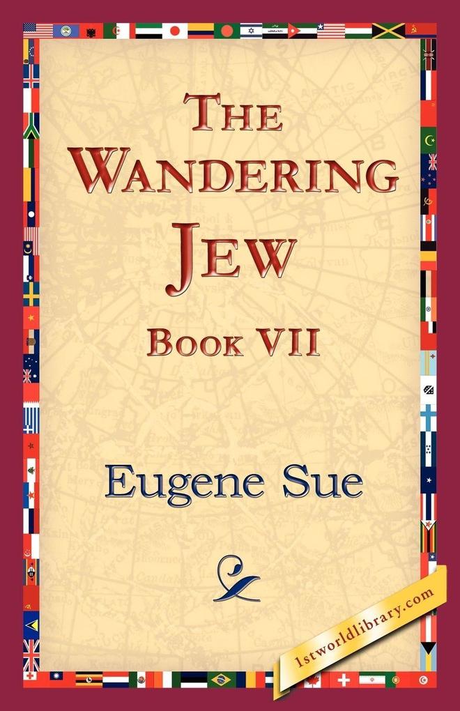The Wandering Jew Book VII
