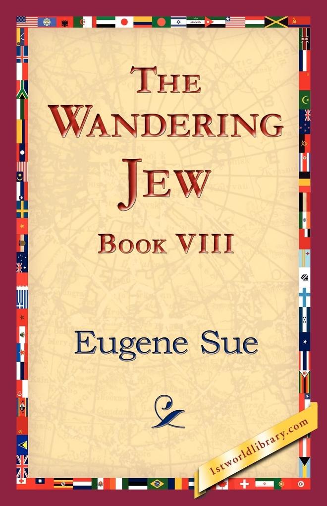 The Wandering Jew Book VIII