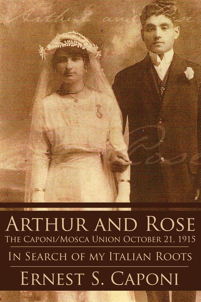 ARTHUR AND ROSE The Caponi/Mosca Union October 21 1915