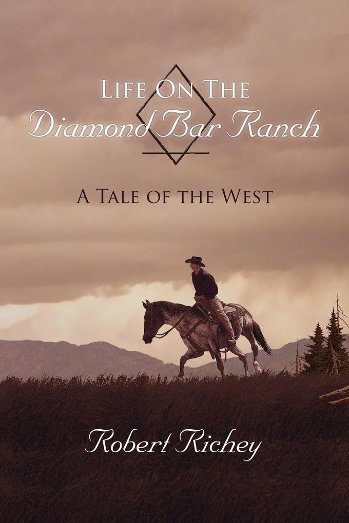 Life On The Diamond Bar Ranch