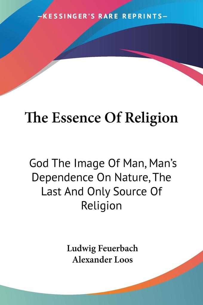 The Essence Of Religion - Ludwig Feuerbach