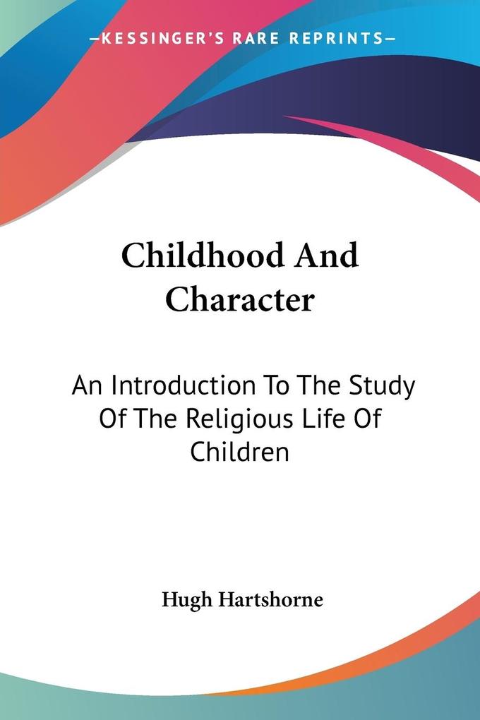 Childhood And Character - Hugh Hartshorne