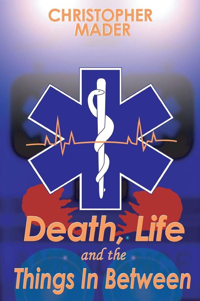 Death Life and the Things in Between
