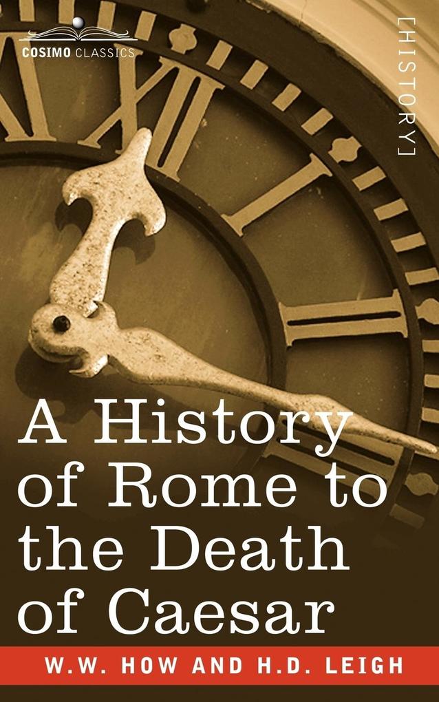 A History of Rome to the Death of Caesar als Taschenbuch von W. W. How, H. D. Leigh