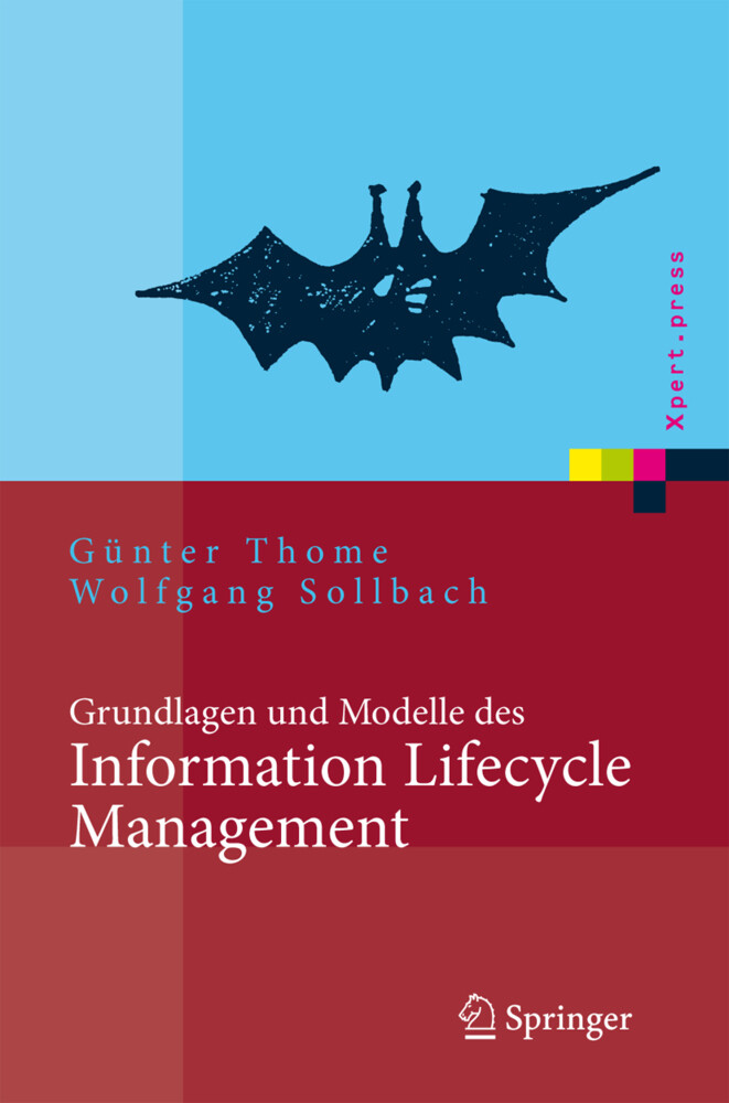 Grundlagen und Modelle des Information Lifecycle Management - Günter Thome/ Wolfgang Sollbach