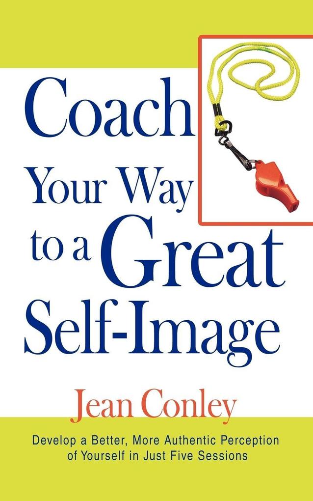 Coach Your Way to a Great Self-Image