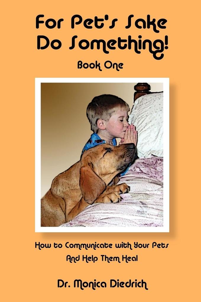 For Pet's Sake Do Something! Book One