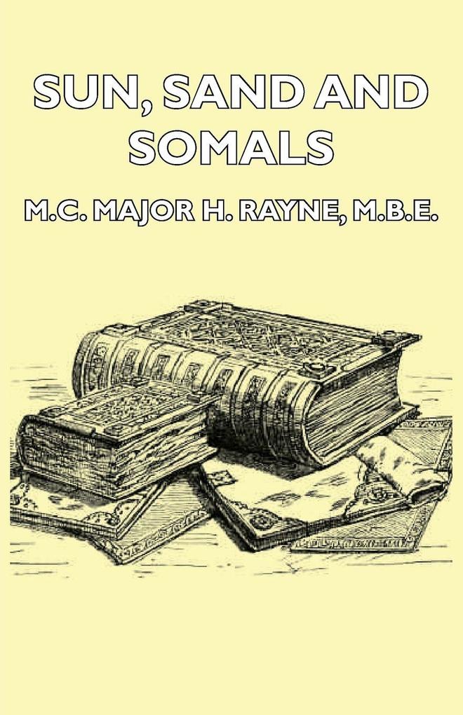 Sun Sand and Somals - Leaves from the Note-Book of a District Commissioner in British Somaliland (1921)