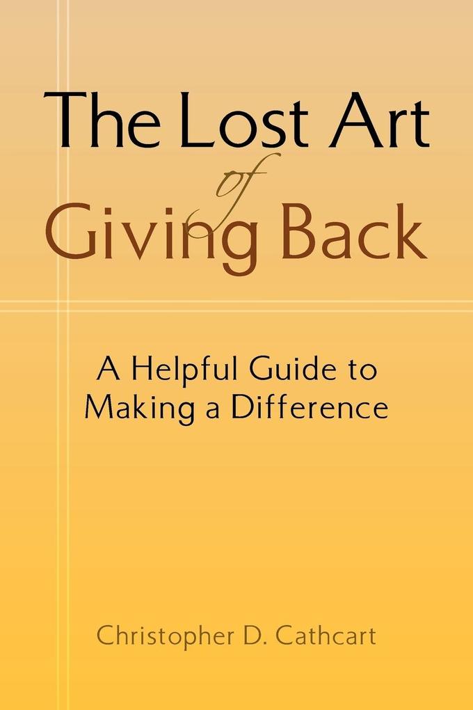 The Lost Art of Giving Back