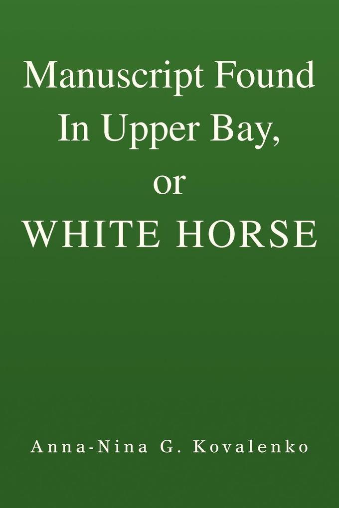 Manuscript Found in Upper Bay or White Horse