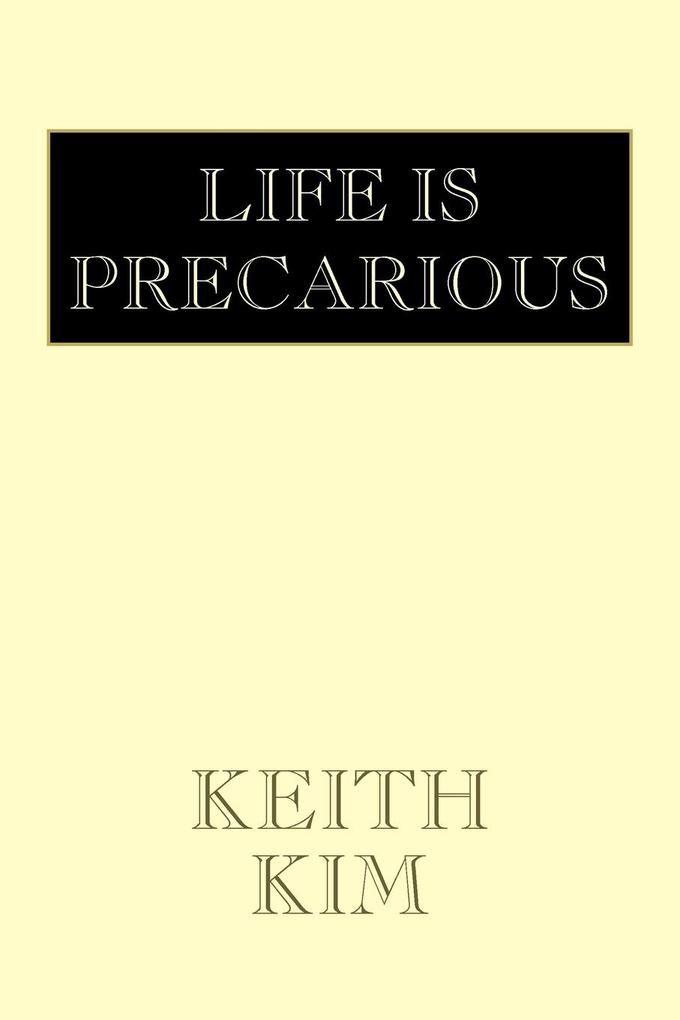Life Is Precarious