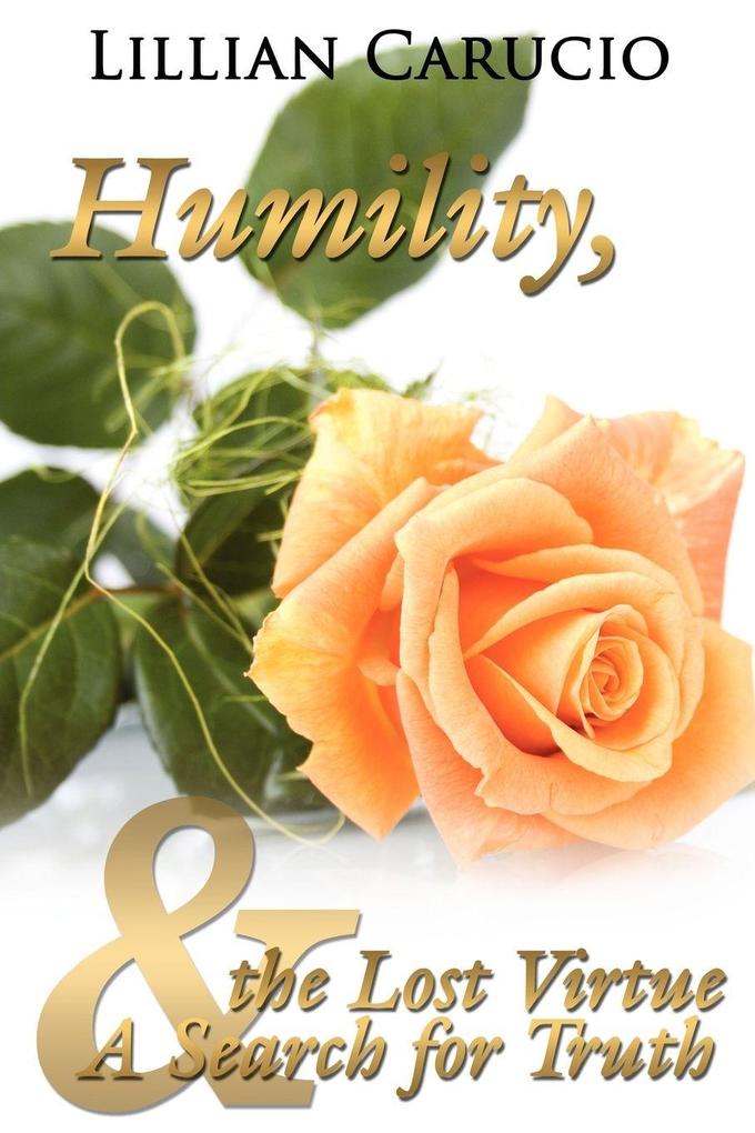 Humility the Lost Virtue and A Search for Truth