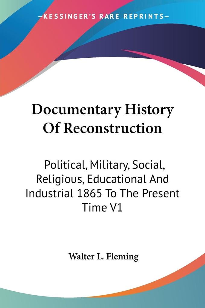 Documentary History Of Reconstruction - Walter L. Fleming