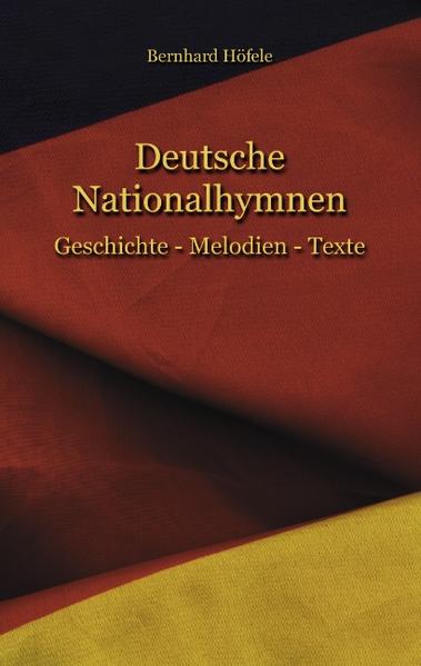 Deutsche Nationalhymnen - Bernhard Höfele