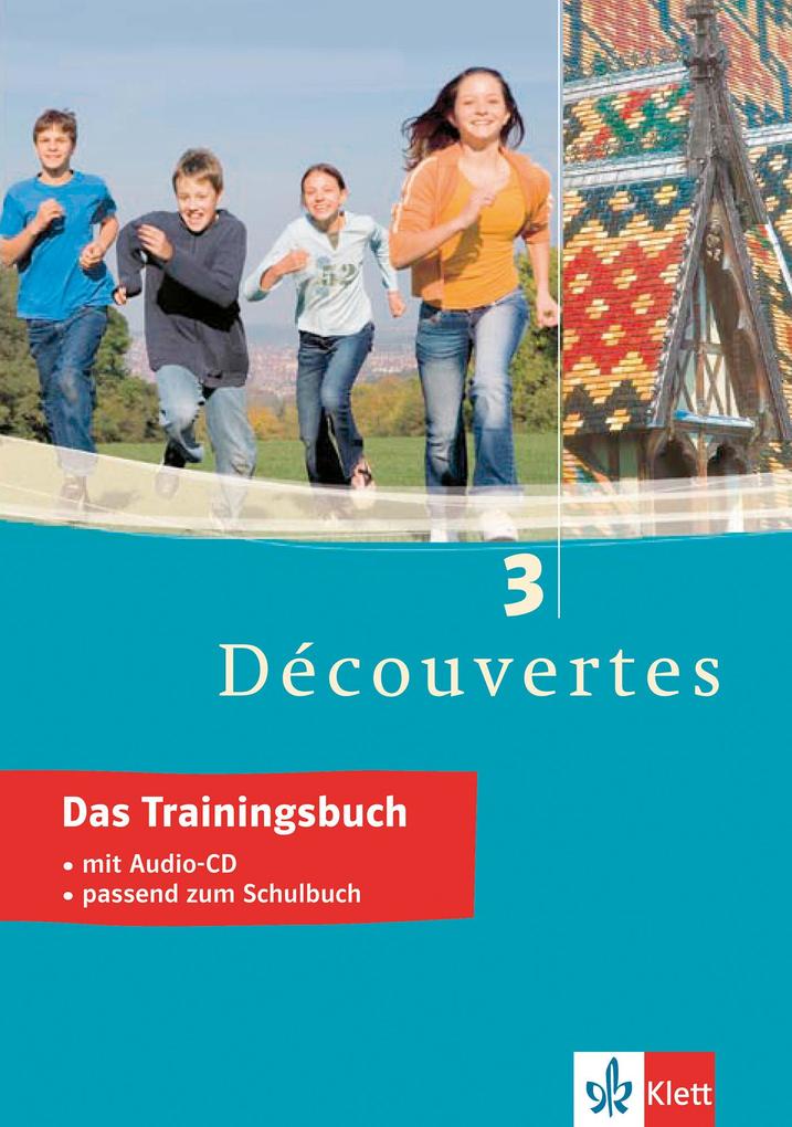 Découvertes 3. Das Trainingsbuch - Martine Delaud