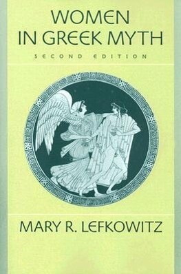 Women in Greek Myth - Mary R. Lefkowitz